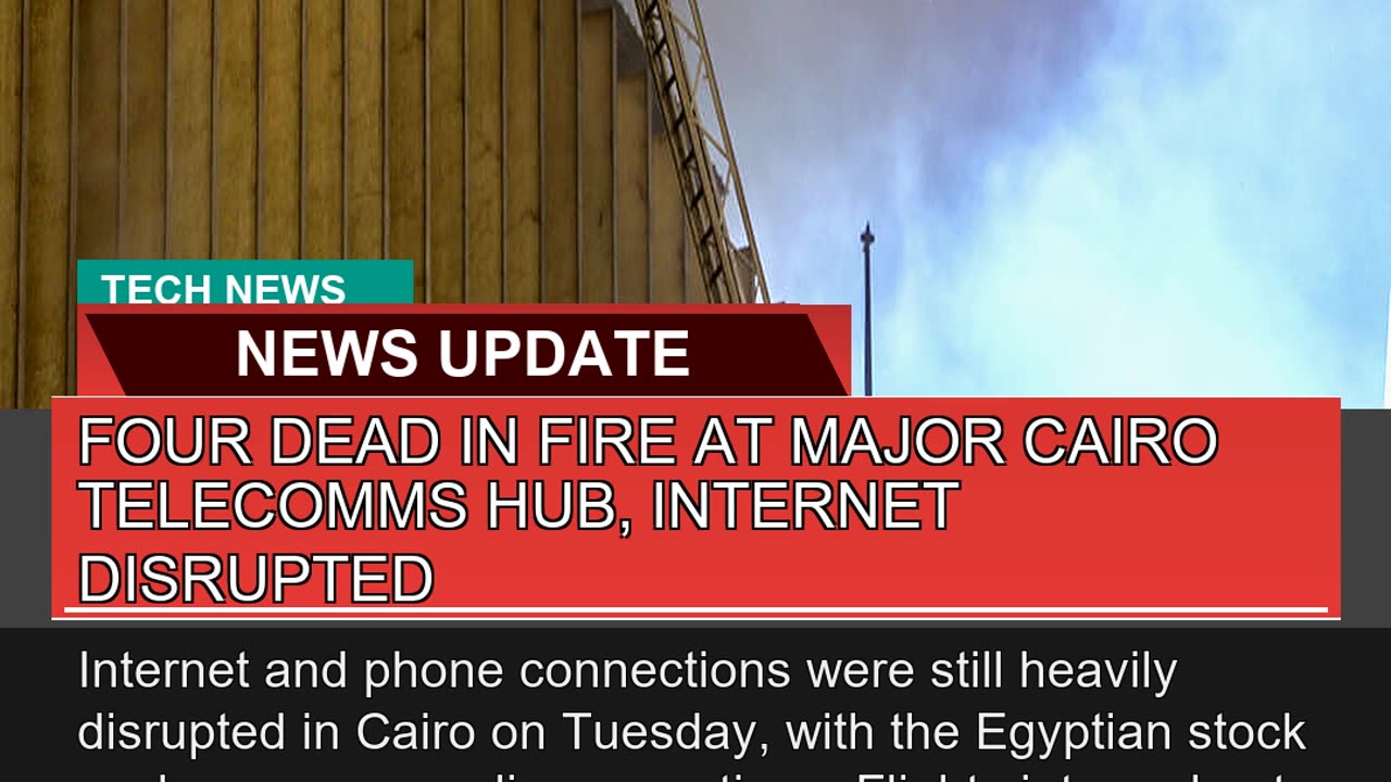 Four Dead in Fire at Major Cairo Telecomms Hub in