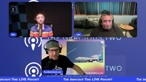 The Gracious Two - LIVE Show 089 - Flat Earth Dave