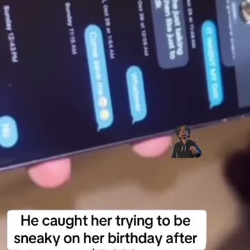 He caught her trying to be sneaky on her birthday after he spent $3,000 on her
