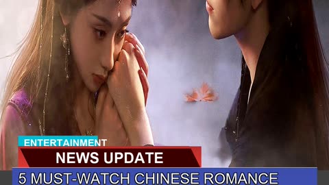 5 Mustwatch Chinese Romance Dramas Right Now