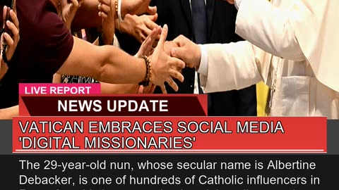 Vatican Embraces Social Media Digital Missionarie