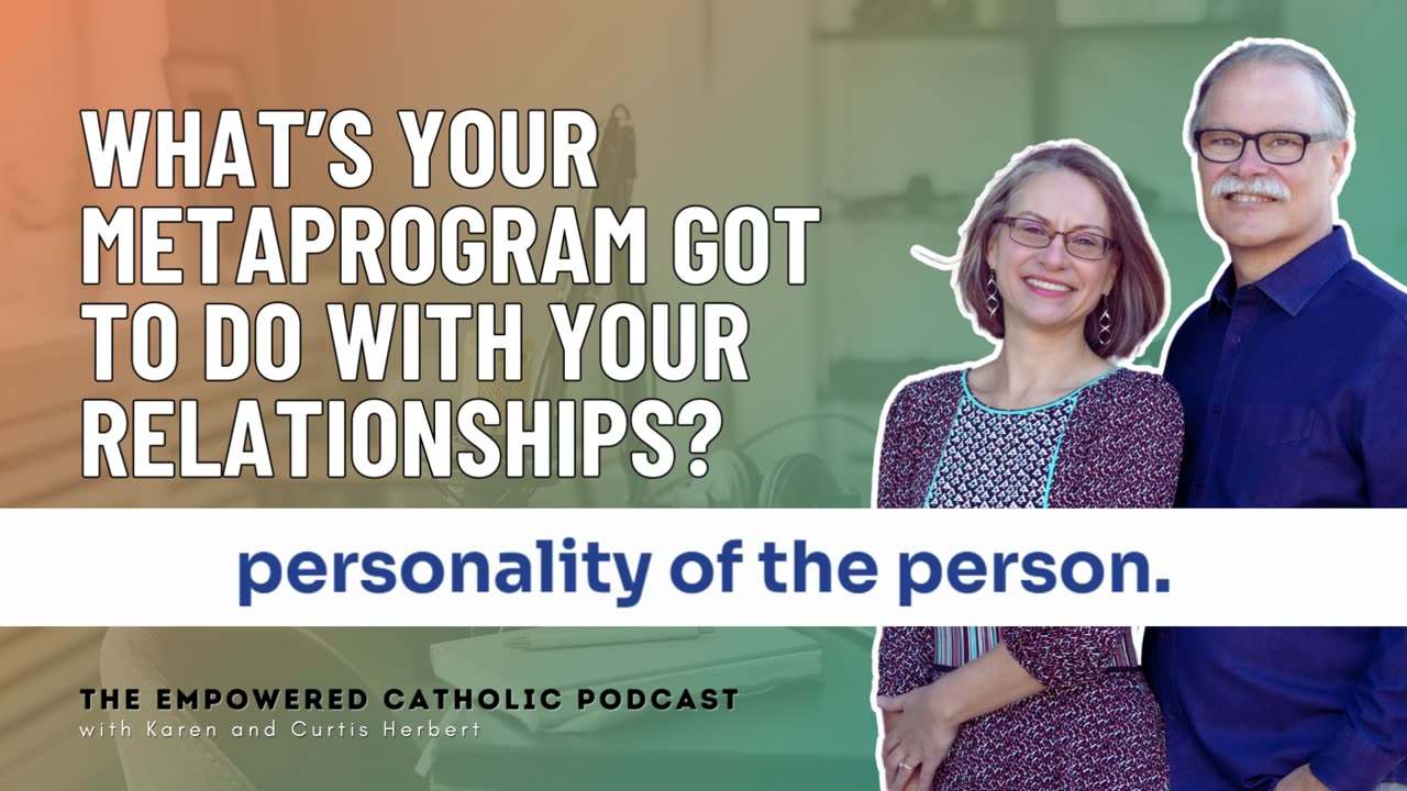 163 | What’s your metaprogram got to do with your relationships? | The Empowered Catholic Podcast