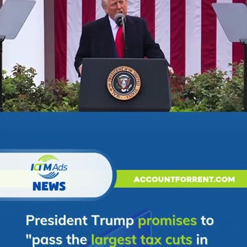 President Trump promises to "pass the largest tax cuts in American history." - KTM Ads Agency
