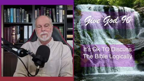 It’s OK To Discuss The Bible Logically