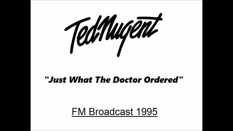 Ted Nugent - Just What The Doctor Ordered (Live in Kentucky 1995)