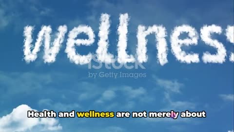 Understanding Health and Wellness