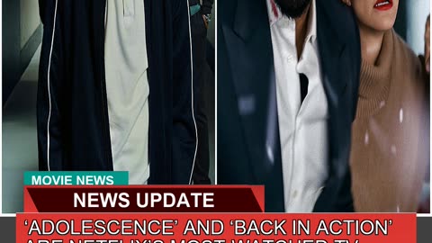 Adolescence and Back in Action Are Netflixs M