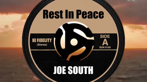 R.I.P. JOE SOUTH