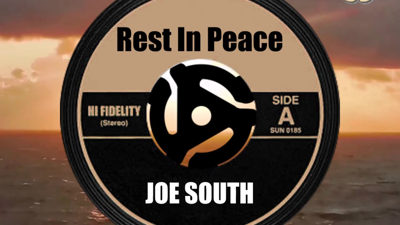 R.I.P. JOE SOUTH
