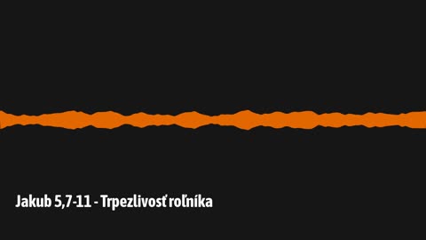 Jakub 5,7-11 - Trpezlivosť roľníka