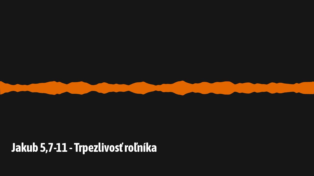 Jakub 5,7-11 - Trpezlivosť roľníka