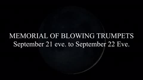 MEMORIAL OF BLOWING OF TRUMPETS; September 21 eve. to September 22 eve. REHEARSE THE RIGHTEOUS ACTS…“Let no man therefore judge you in meat, in drink, or in respect of an holyday”🕎 Leviticus 23:1-44 KJV