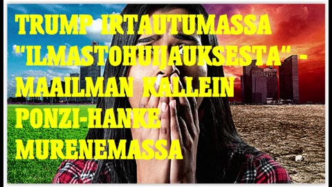 Trump irtautumassa ilmastohuijauksesta kokonaan