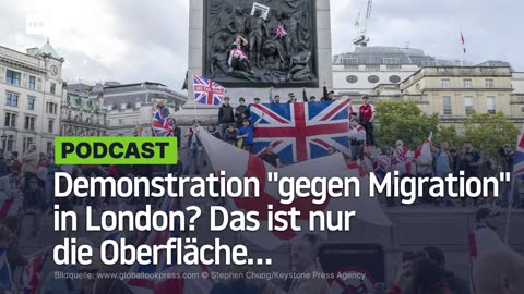 Demonstration "gegen Migration" in London? Das ist nur die Oberfläche...