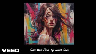 Ones Who Took by Velvet Skies