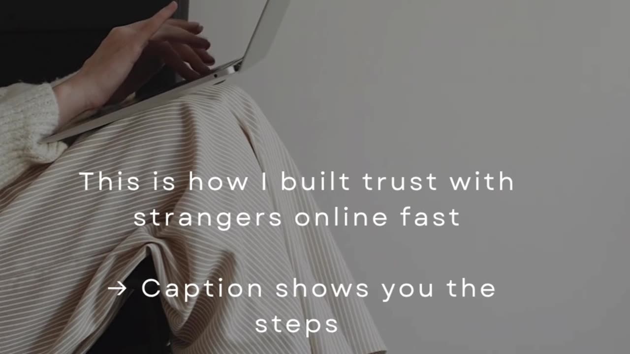This Is How I Built Trust With Strangers Online Fast