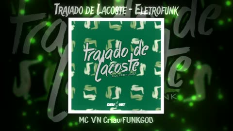 TRAJADO DE LACOSTE – ELECTROFUNK ⚡ (MC VN CRIA x FUNKGOD) | FUNK FROM THE STREETS 🧢