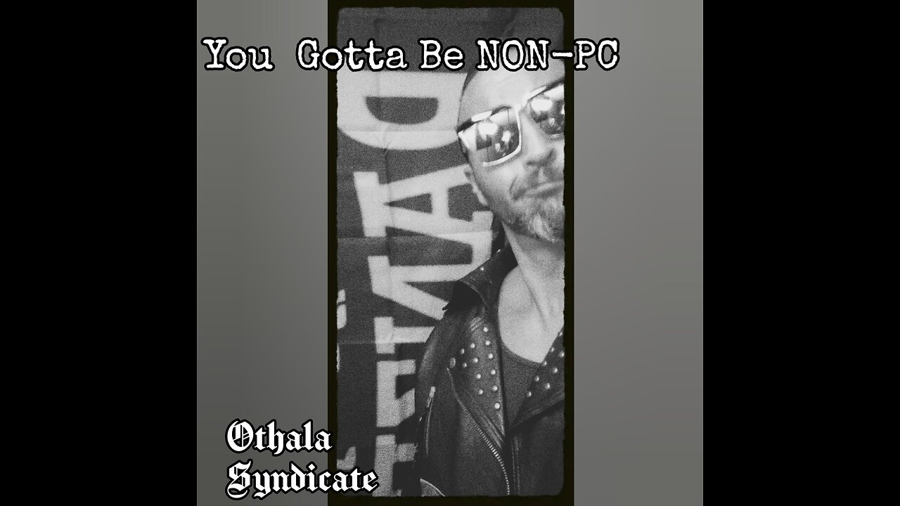 Othala Syndicate: You Gotta Be NON-PC (full audio version)