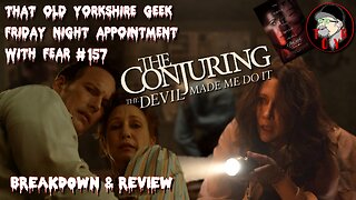 TOYG! Friday Night Appointment With Fear #157 - The Conjuring 3 (2021) Breakdown & Review - SPOILERS