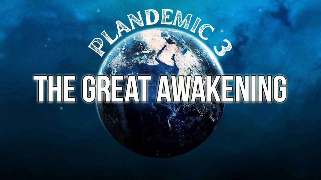 Plandemic 3: The Great Awakening-Full Unedited Movie-Documentary