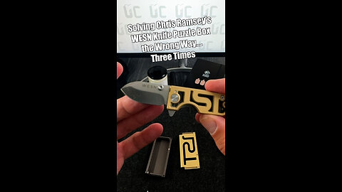 Solving Chris Ramsay’s WESN Knife Puzzle Box the Wrong Way (3 Times)