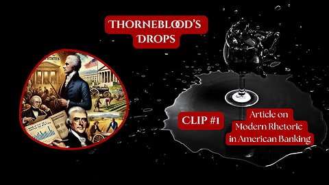 Article on Modern Rhetoric in American Banking (Thorneblood's Drops #1)