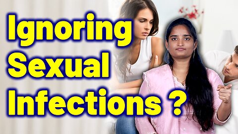 What Happens If You Neglect Sexual Infections, Venereal Diseases | Treatment Cure Gynaecology Women