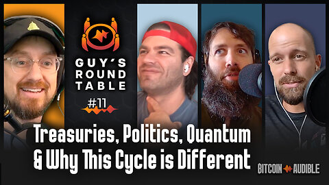 Guy's Roundtable_011 - Treasuries, Politics, Quantum & Why This Cycle is Different