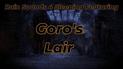 Rain Sounds 4 Sleeping Featuring Goro's Lair