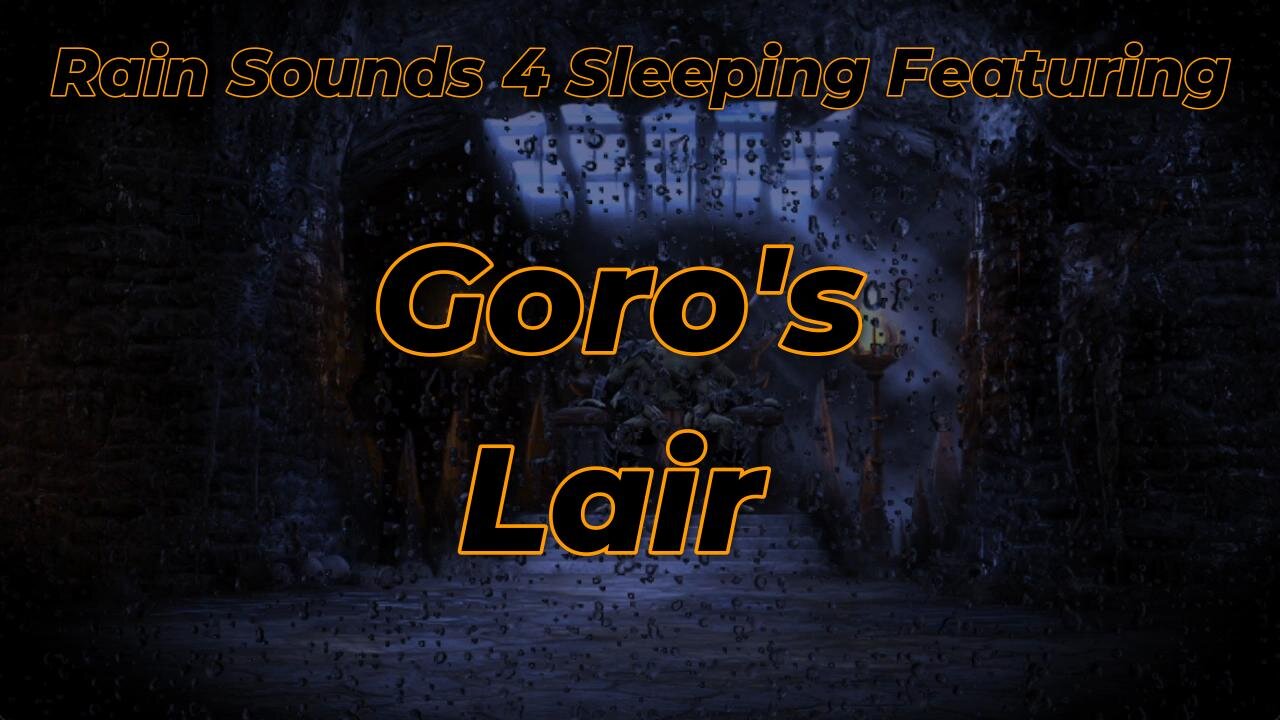 Rain Sounds 4 Sleeping Featuring Goro's Lair