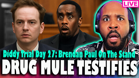 DIDDY TRIAL LIVE! Assistant Brendan Paul 'DR*G MULE' Testifies! Diddy Trial Day 27