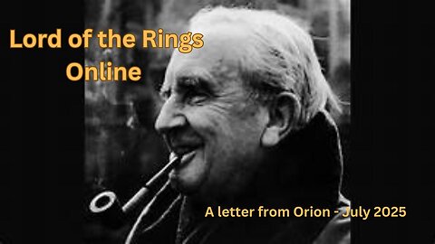 Lord of the Rings Online - A letter from Orion - July 2025