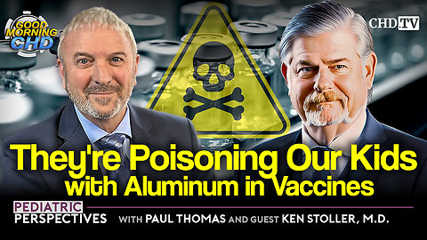 They're Poisoning Our Kids With Aluminum In Vaccines