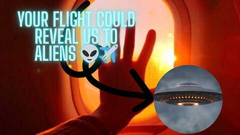 "Flights Might Be Broadcasting Our Location to Alien Civilizations 👽✈️"