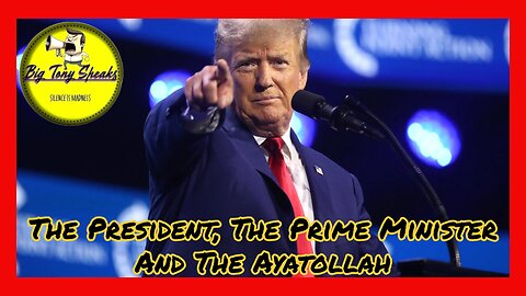 EPisode 78 : The President, The Prime Minister And The Ayatollah