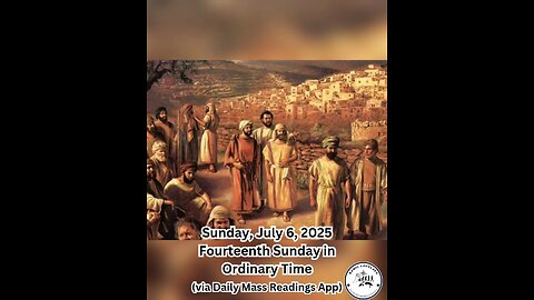 Sunday, July 6, 2025 Fourteenth Sunday in Ordinary Time #faith #readings #ordinarytime2025