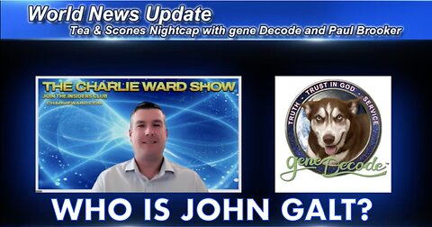 GENE DECODE BI-WEEKLY GLOBAL UPDATE W/ PAUL BROOKER OF THE CHARLIE WARD SHOW. SGANON