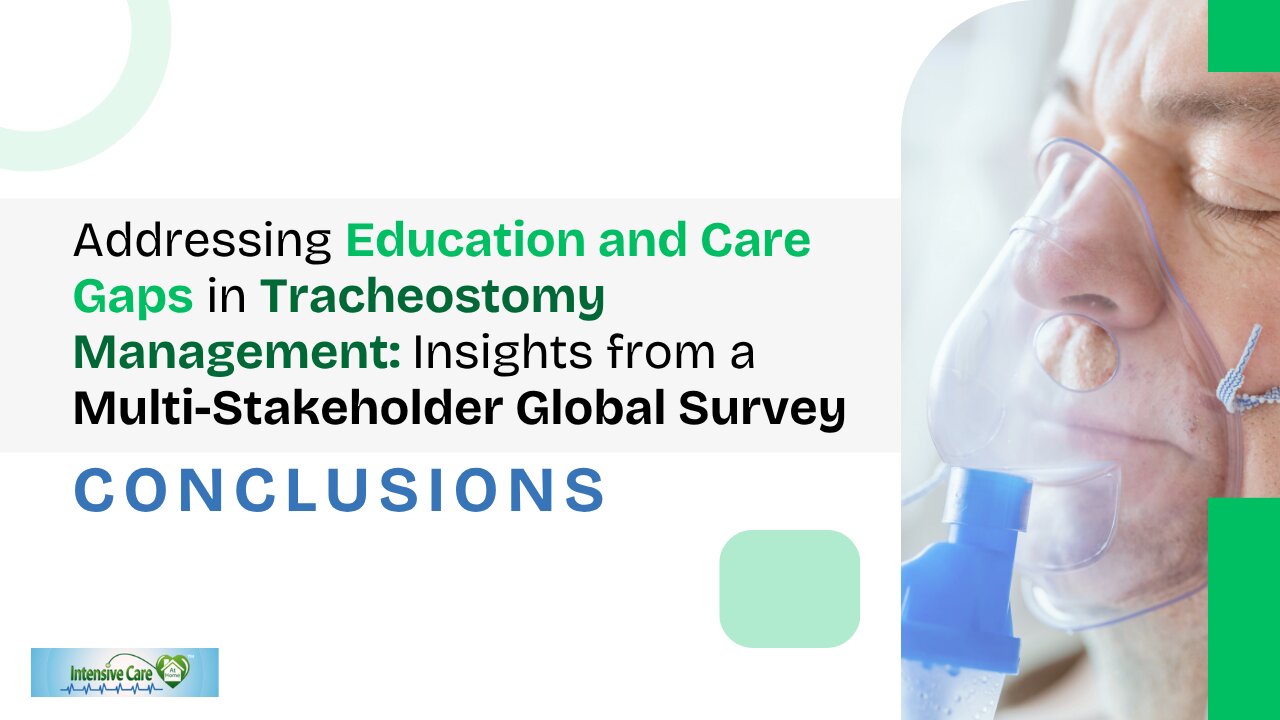 Education & Care Gaps in Tracheostomy Management: A Multi-Stakeholder Survey - Conclusions