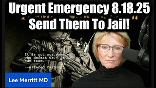Dr Lee Merritt | Send Them To Jail!. 8-18-25