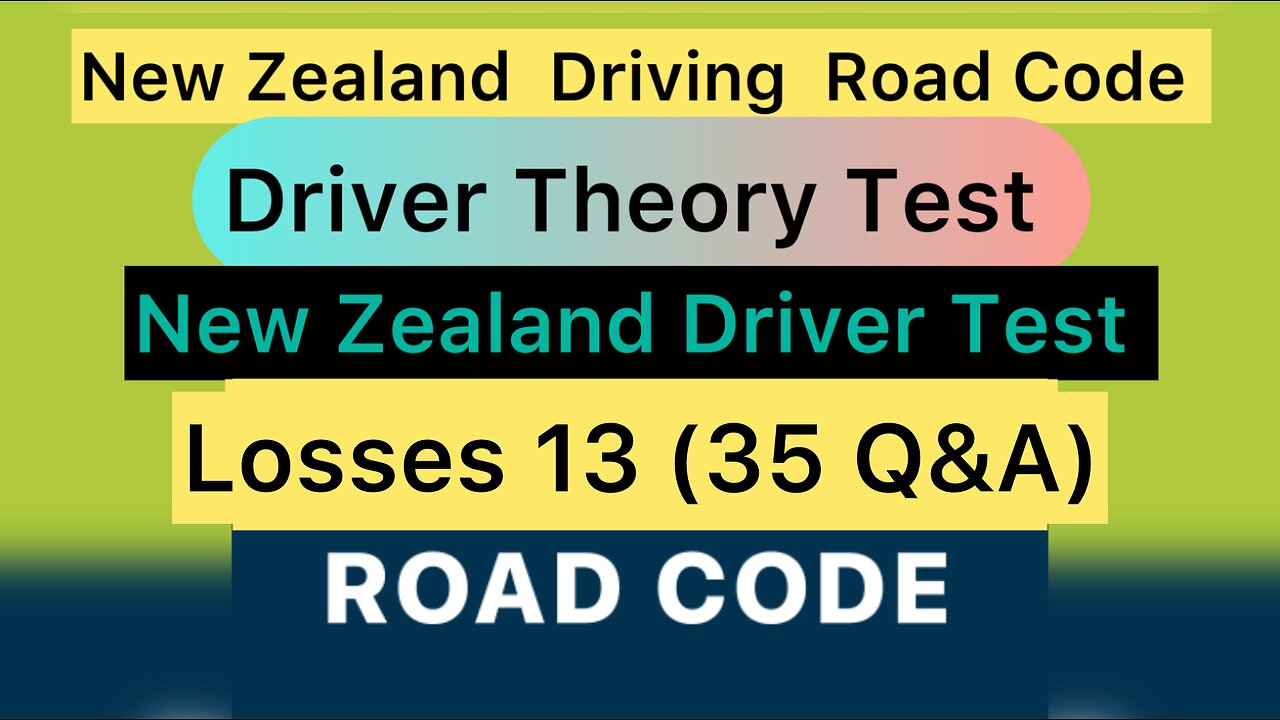 Lesson 13 (35 Q&A) | New Zealand Driving Road Code Test | Driver Theory Test | New Zealand Driver