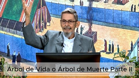 Los Dos Arboles de Vida Parte II