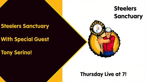 Steelers Sanctuary Live at 7pm With Special Guest Tony Serino
