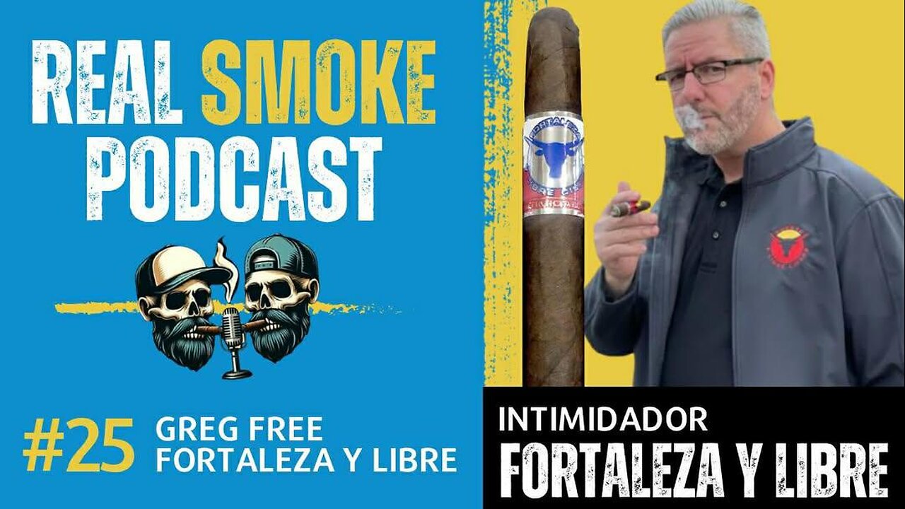 Episode 25: Greg Free of Fortaleza y Libre Cigars