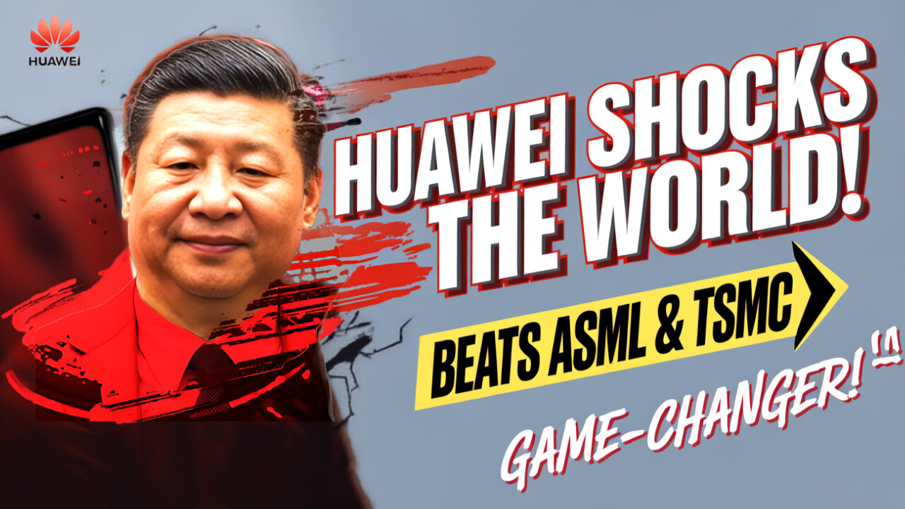 HUAWEI Beats ASML & TSMC: The Game-Changing Tech No One saw Coming! 🌍✨