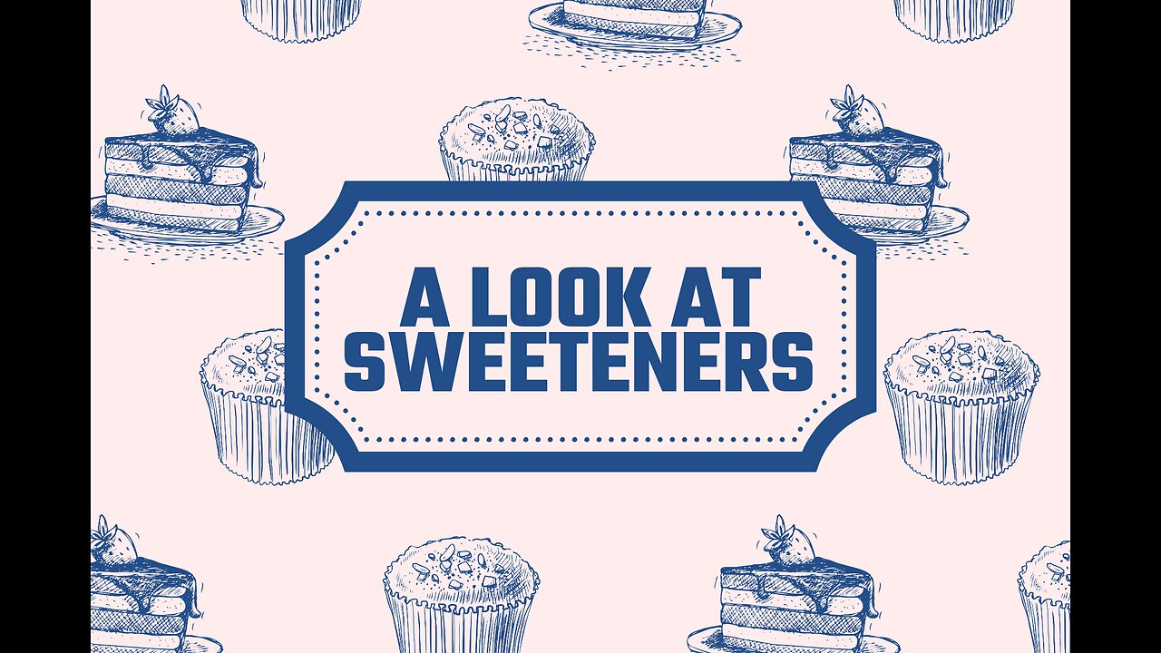 A look at Sweeteners