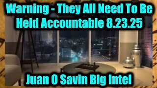Juan O Savin Big Intel - They All Need To Be Held Accountable