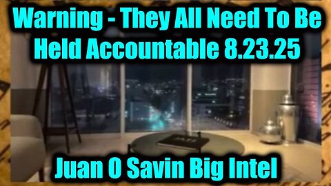 Juan O Savin Big Intel - They All Need To Be Held Accountable