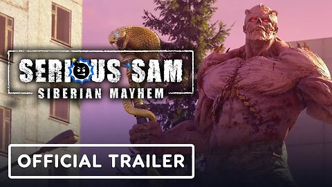 Serious Sam - Siberian Mayhem - Official Launch Trailer