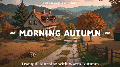 Autumn Sunset 🍂 Relaxing Lofi at Evening 🌄 Deep Focus to study, work with Lofi Hip Hop