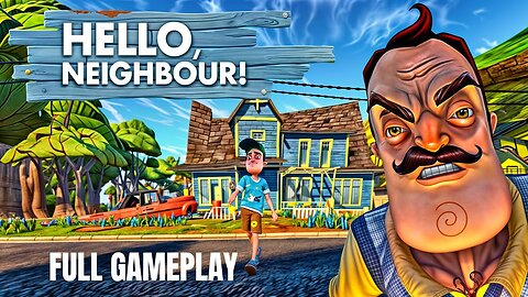 Hello Neighbor - Full Gameplay Walkthrough | All Act & Finale | No Commentary (iOS, Android)
